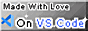 Made with love on VS code